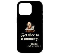 Cita de la camisa de Shakespeare: Get Thee To A Nunnery, Hamlet Carcasa para iPhone 16 Pro