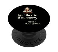 Cita de la camisa de Shakespeare: Get Thee To A Nunnery, Hamlet PopSockets PopGrip Adhesivo