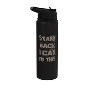 Cita de manitas Stand Back I Can Fix This Stand Back Quotes Stainless Steel Insulated Water Bottle