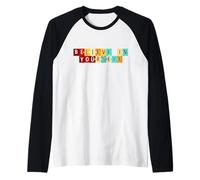 Cita de motivación Positiva cree en ti Mismo Camiseta Manga Raglan