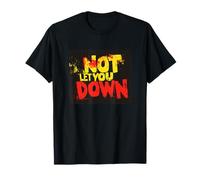 Cita de Not Let You Down para la verdadera dedicación Camiseta