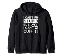 Cita de Oficial de prisión I Can't Fix Stupid But I Can Cuff It Sudadera con Capucha