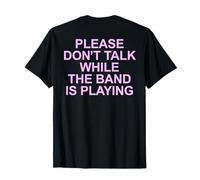 Cita de «por Favor, no hables Mientras la Banda esté Tocando un Concierto» Camiseta