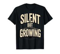 Cita de raíces motivacionales silenciosas Pero crecientes Camiseta