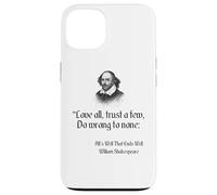 Cita de Shakespeare: ama a todos, confía en pocos, no hagas daño a nadie Carcasa para iPhone 13