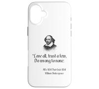 Cita de Shakespeare: ama a todos, confía en pocos, no hagas daño a nadie Carcasa para iPhone 16 Plus