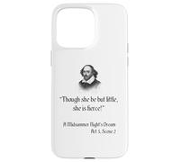 Cita de Shakespeare - Aunque ella sea pero pequeña, ella es feroz Carcasa para iPhone 15 Pro Max