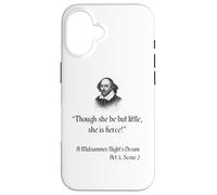 Cita de Shakespeare - Aunque ella sea pero pequeña, ella es feroz Carcasa para iPhone 16
