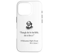 Cita de Shakespeare - Aunque ella sea pero pequeña, ella es feroz Carcasa para iPhone 16 Pro