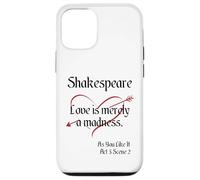 Cita de Shakespeare, como te gusta, el amor es simplemente una locura Carcasa para iPhone 12/12 Pro