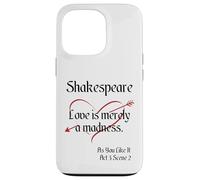 Cita de Shakespeare, como te gusta, el amor es simplemente una locura Carcasa para iPhone 13 Pro
