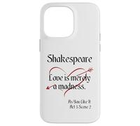 Cita de Shakespeare, como te gusta, el amor es simplemente una locura Carcasa para iPhone 14 Pro Max