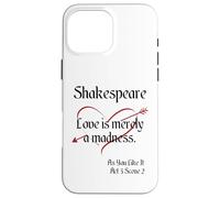 Cita de Shakespeare, como te gusta, el amor es simplemente una locura Carcasa para iPhone 16 Pro Max