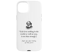 Cita de Shakespeare - I Do Love Nothing As So Well As You Carcasa para iPhone 15 Plus