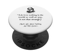 Cita de Shakespeare - I Do Love Nothing As So Well As You PopSockets PopGrip Adhesivo