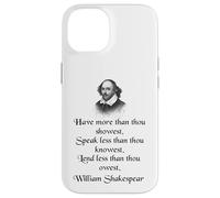 Cita de Shakespeare - King Lear - Have More Than Thou Showest Carcasa para iPhone 14