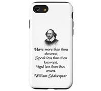Cita de Shakespeare - King Lear - Have More Than Thou Showest Carcasa para iPhone SE (2020) / 7 / 8