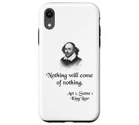 Cita de Shakespeare - Rey Lear - Nada vendrá de la nada Carcasa para iPhone XR