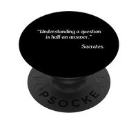 Cita de Sócrates - Entender una Pregunta es la Mitad de una Respuesta PopSockets PopGrip Adhesivo