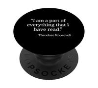 Cita de Theodore Roosevelt: Soy Parte de Todo lo Que Leo PopSockets PopGrip Adhesivo