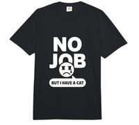 Cita de Trabajo Divertida Need A Job No Job But I Have A Cat Comfort Colors Adult Heavyweight T-Shirt