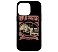 Cita de Trucker You Rock We Roll Big Rig Trailer Driver Road Carcasa para iPhone 14 Pro Max
