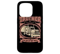 Cita de Trucker You Rock We Roll Big Rig Trailer Driver Road Carcasa para iPhone 15 Pro