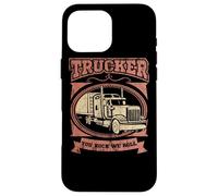 Cita de Trucker You Rock We Roll Big Rig Trailer Driver Road Carcasa para iPhone 16 Pro Max