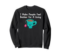 Cita de un Terapeuta de té: «Hago Que la Gente se Sienta Mejor», Taza de té Kawaii Sudadera