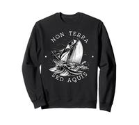 Cita de vela latina Diseño náutico Non Terra Sed Aquis Sudadera