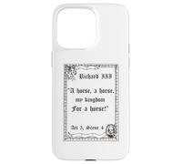 Cita del rey Ricardo III de la obra de Shakespeare, Un caballo, un caballo Carcasa para iPhone 15 Pro Max