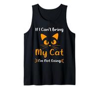 Cita Divertida Cat If I Can't Bring My Cat I'm Not Going Humor Camiseta sin Mangas
