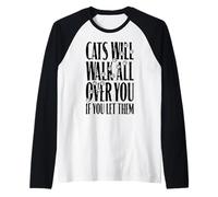 Cita Divertida con Estampado de Patas de «Cats Will Walk All You» para un Amante de los Gatos Camiseta Manga Raglan