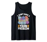Cita divertida con texto "I Don't Have A Yarn Problem" Camiseta sin Mangas