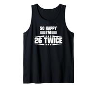 Cita Divertida de 52 cumpleaños de So Happy I'm 26 Camiseta sin Mangas
