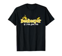 Cita divertida de Bekeeper If I Run You Run Camiseta