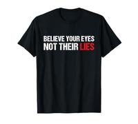 Cita Divertida de Believe Your Eyes Not Their Lies Camiseta
