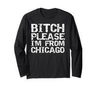 Cita Divertida de Bitch Please, Soy de Chicago, Regalo de Broma para Chicago Manga Larga