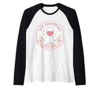 Cita Divertida de Broma de Juego de Palabras para Mujer: «Sip Happens Just Wine About It» Camiseta Manga Raglan