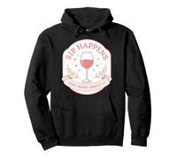 Cita Divertida de Broma de Juego de Palabras para Mujer: «Sip Happens Just Wine About It» Sudadera con Capucha
