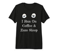 Cita Divertida de café I Run On Coffee and Zero Sleep Sarcastic Camiseta Premium