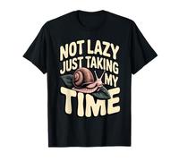 Cita Divertida de Caracol Not Lazy Just Taking My Time Camiseta