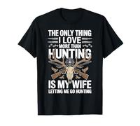 Cita Divertida de Caza The Only Thing I Love More Than My Wife Camiseta