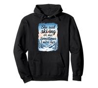 Cita Divertida de Deportes de Invierno She Said Skiing Or Me Sudadera con Capucha