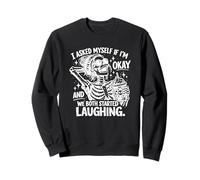 Cita Divertida de Esqueleto I Asked Myself If Im Okay Humor Sudadera