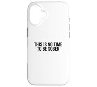 Cita Divertida de Fiesta This Is No Time To Be Sober Carcasa para iPhone 16