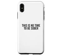 Cita Divertida de Fiesta This Is No Time To Be Sober Carcasa para iPhone XS MAX