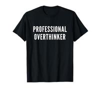 Cita Divertida de Humor de ansiedad Pensador Profesional Camiseta