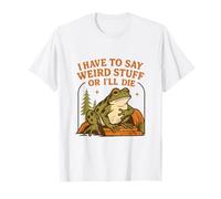 Cita Divertida de Humor de Ranas: «Tengo Que Decir Cosas Raras o moriré» Camiseta