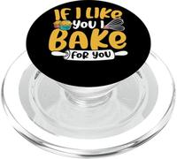 Cita Divertida de If I Like You I Bake For You PopSockets PopGrip para MagSafe